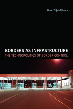 Paperback Borders as Infrastructure: The Technopolitics of Border Control Book