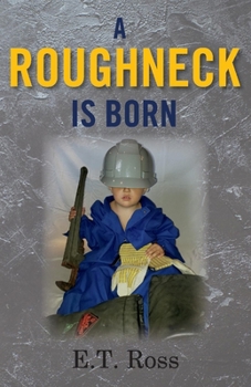 Paperback A Roughneck is Born Book