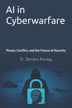Paperback AI in Cyberwarfare: Power, Conflict, and the Future of Security Book