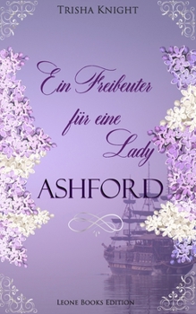 Paperback Ashford: Ein Freibeuter für eine Lady [German] Book