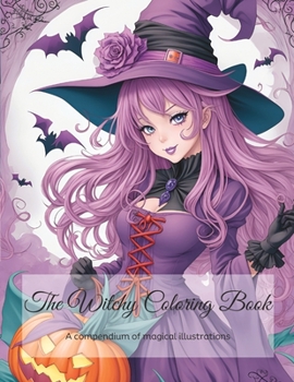 Paperback The Witchy Coloring Book: A compendium of magical illustrations Book