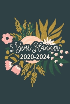 5 Year Planner 2020-2024: 60 Month Calendar With National Holidays | Small Floral Planner For Women | Pocket Planner & Monthly Planner for 5 Year Plan