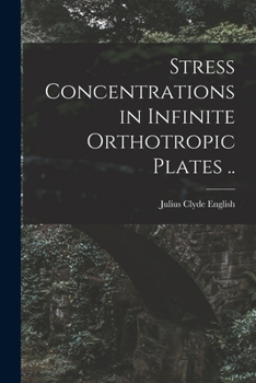 Paperback Stress Concentrations in Infinite Orthotropic Plates .. Book