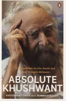 Paperback Absolute Khushwant: The Low-Down on Life, Death, and Most Things In-Between Book