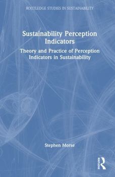 Hardcover Sustainability Perception Indicators: Theory and Practice of Perception Indicators in Sustainability Book