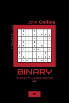 Paperback Binary - 120 Easy To Master Puzzles 9x9 - 5 Book