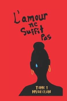 L'amour ne suffit pas (French Edition)