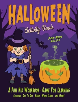 Halloween Activity Book for Kids: Fantastic activity book for boys and girls: Word Search, Mazes, Coloring Pages, Connect the dots, how to draw tasks (Halloween Crafts)