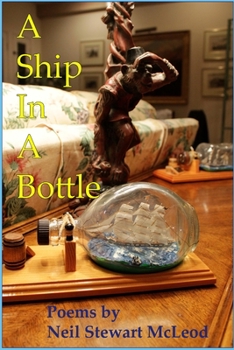Paperback A Ship In A Bottle: Poems by Neil Stewart McLeod Book