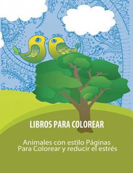Paperback Libros Para Colorear: Animales con estilo Paginas Para Colorear y reducir el estres [Spanish] Book