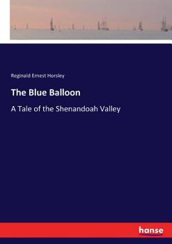 Paperback The Blue Balloon: A Tale of the Shenandoah Valley Book