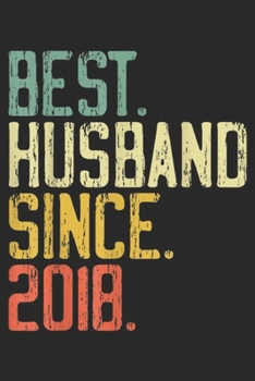 Best. Husband. Since. 2018.: Mens 1st Wedding Anniversary Gifts Best Husband Since 2018  Journal/Notebook Blank Lined Ruled 6x9 100 Pages