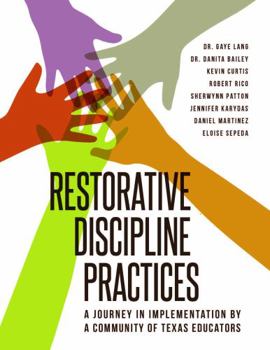 Paperback Restorative Discipline Practices: A Journey in Implementation by a Community of Texas Educators Book