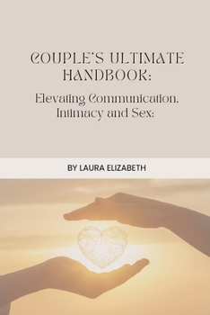 Paperback Couples Ultimate Handbook: Elevating Communication, Intimacy and Sex Book