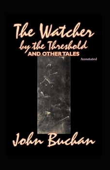 The Watcher by the Threshold and Other Tales (Annotated): Fiction, Horror, Short Story