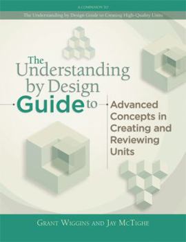 Paperback Understanding by Design Guide to Advanced Concepts in Creating and Reviewing Units Book