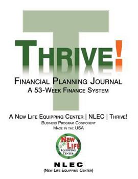 Paperback Thrive! Financial Planning Journal: A 53-Week Finance System Book