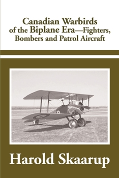 Paperback Canadian Warbirds of the Biplane Era Fighters, Bombers and Patrol Aircraft Book