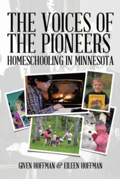Paperback The Voices of the Pioneers: Homeschooling in Minnesota Book