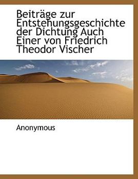 Beiträge zur Entstehungsgeschichte der Dichtung Auch Einer von Friedrich Theodor Vischer