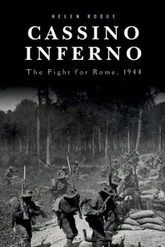 Cassino Inferno: The Fight for Rome, 1944