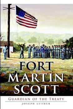 Fort Martin Scott: Guardian of the Treaty