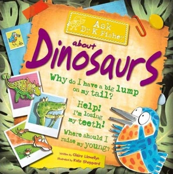 Hardcover Ask Dr. K. Fisher about Dinosaurs Book