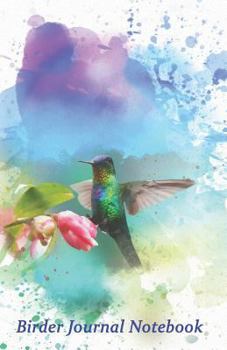 Birder Journal Notebook: 5.5 x 8.5”. Bird Watching Log, Ideal Gift for Birders and Bird Watchers