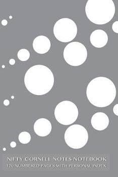 Paperback Nifty Cornell Notes Notebook 120 Numbered Pages with Personal Index: Dewdrops Notebook for Cornell notes with gray cover - 6"x9" ideal for studying, i Book