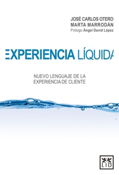 Paperback Experiencia L?quida: Nuevo Lenguaje de la Experiencia de Cliente [Spanish] Book