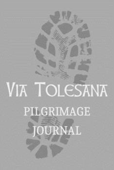 Paperback Via Tolesana Pilgrimage Journal: Day-by-Day Book