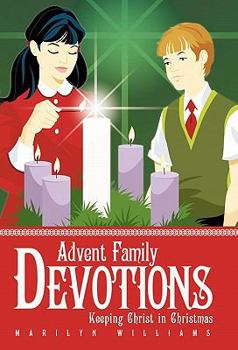 Paperback Advent Family Devotions: Keeping Christ in Christmas Book