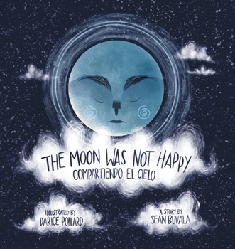 Paperback The Moon Was Not Happy: Compartiendo El Cielo Book