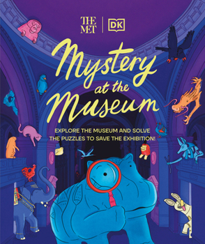 Hardcover The Met Mystery at the Museum: Explore the Museum and Solve the Puzzles to Save the Exhibition! Book