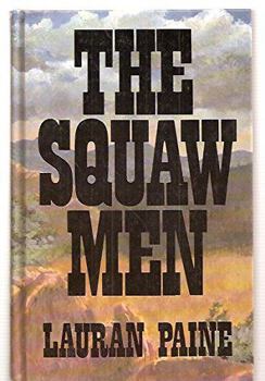 Hardcover The Squaw Men [Large Print] Book