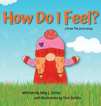 Hardcover How Do I Feel? a From The Grove story Book