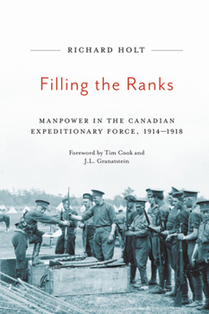 Hardcover Filling the Ranks: Manpower in the Canadian Expeditionary Force, 1914-1918 Volume 239 Book