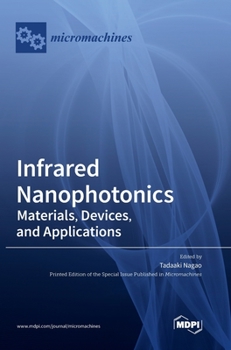 Hardcover Infrared Nanophotonics: Materials, Devices, and Applications Book