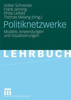 Paperback Politiknetzwerke: Modelle, Anwendungen Und Visualisierungen [German] Book