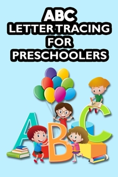 Paperback ABC Letter Tracing For Preschoolers: Letters And Numbers Tracing For Children, Penmanship And Pen Control Improvement Journal Book