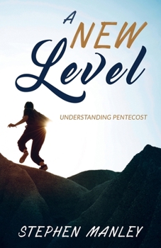 Paperback A New Level: Understanding Pentecost Book