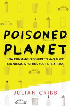 Paperback Poisoned Planet: How Constant Exposure to Man-Made Chemicals Is Putting Your Life at Risk Book