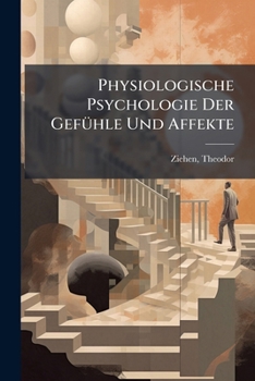 Paperback Physiologische Psychologie Der Gefühle Und Affekte [German] Book