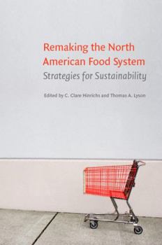 Hardcover Remaking the North American Food System: Strategies for Sustainability Book