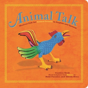 Board book Animal Talk: Mexican Folk Art Animal Sounds in English and Spanish Book