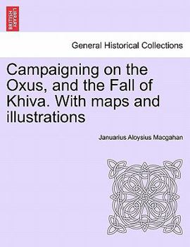 Campaigning on the Oxus and the Fall of Khiva