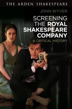 Hardcover Screening the Royal Shakespeare Company: A Critical History Book