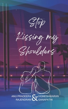 Paperback Stop Kissing My Shoulders Book