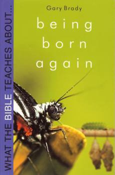 Paperback What the Bible Teaches about Being Born Again Book