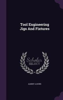 Hardcover Tool Engineering Jigs And Fixtures Book